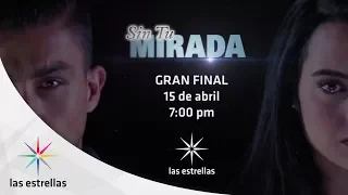 Sin tu mirada: Recuperar el amor o renunciar a él | Gran final 15 de abril #ConLasEstrellas