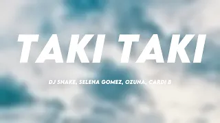 Taki Taki - DJ Snake, Selena Gomez, Ozuna, Cardi B /Lyric-centric/ 🎂