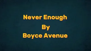 Never Enough - Boyce Avenue Lyrics