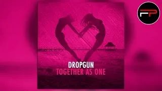 Dropgun - Together As One (Radio Edit)