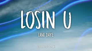 Lani Daye - losin' u (Lyrics)