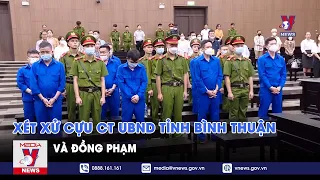 Xét xử cựu Chủ tịch UBND tỉnh Bình Thuận và đồng phạm - VNEWS