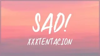 XXXTENTACION -SAD! (Lyrics) 🎵