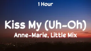 Anne-Marie & Little Mix - Kiss My (Uh Oh) (Lyrics)