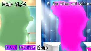 💃𝙱𝚎𝚕𝚕𝚢 𝚍𝚊𝚗𝚌𝚎𝚛 Meme | | FNaF SL/5 | | P. Mrs Afton and Ballora