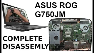 ASUS ROG G750JM Complete Take Apart How to complete disassemble teardown