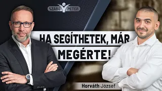 Ha segíthetek, már megérte! - Horváth József és Szabó Péter beszélgetése