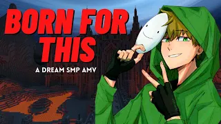 Dream SMP AMV -  Born For This