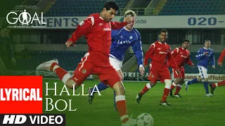 Halla Bol Lyrical | Dhan Dhana Dhan Goal |John Abraham, Arshad Warsi, Boman Irani | Daler Mehdi
