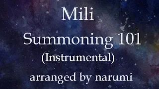 Mili - Summoning 101(Instrumental) / lyrics/歌詞付/karaoke/カラオケ arranged by narumi