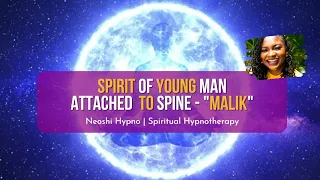 239 Neoshi Hypno - Spirit attached to SPINE - Malik | Past Life Regression