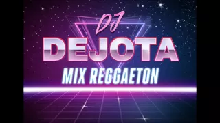 MIX REGGAETON 2016 - DJ DEJOTA