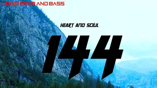 Liquid Drum And Bass Mix 144 (HEART AND SOUL DNB)