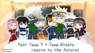 Past Team 7 + Team Minato reacts to their future || Naruto GCRV || || Kita-samaa | REUPLOAD🥲