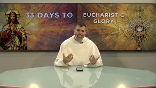 Day 5 - 33 Days to Eucharistic Glory - May 2nd, 2024