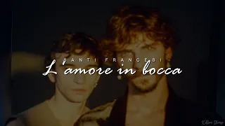 Santi Francesi - L' amore in bocca (LyricsTesto)