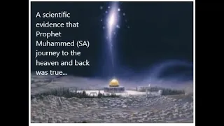 Night journey of Prophet Muhammed(S). A scientific evidence