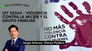 Ley de Violencia contra la mujer y el grupo familiar. Análisis de la Ley 30364