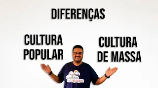 CULTURA POPULAR e CULTURA DE MASSA