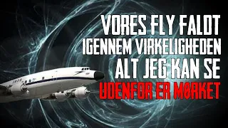 Vores Fly Faldt Igennem Virkeligheden Alt jeg Kan Se Udenfor Er Mørket - Dansk Creepypasta