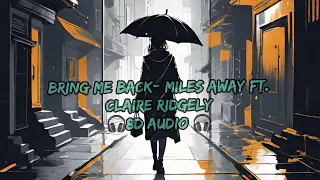 Bring Me Back - Miles Away ft Claire Ridgely / 8D AUDIO ( WEAR HEADPHONES)