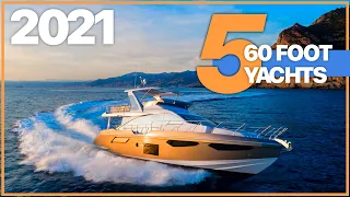 5 BREATHTAKING 60 ft Yachts for 2021