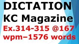 #Reporterdictation from KC magazine - Exercise 314-315 @ 167 wpm