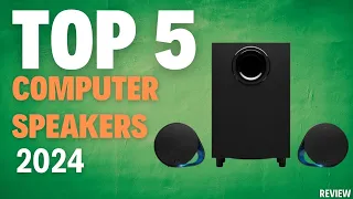 Top 5 Computer Speakers of 2024