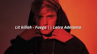 Lit Killah - Fuego || Letra Adelanto