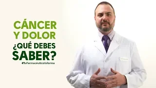 Cáncer y dolor ¿qué debes saber? Tu Farmacéutico Informa