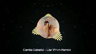 Camila Cabello - Liar (Frvn Remix)