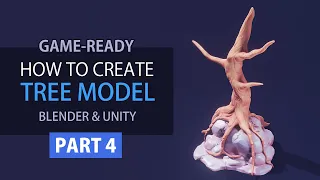 GAME-READY - PBR Tree Model - Blender, Subtance & Unity | PART 4 | Blender to Unity | Blender Sculpt