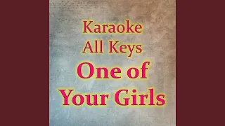 One Of Your Girls (Karaoke Version)