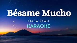 Diana Krall - Besame Mucho (Karaoke Version)