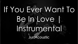 If You Ever Want To Be In Love - James Bay (Acoustic Instrumental)