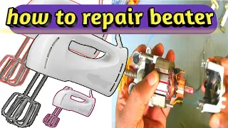 How to repair cake beater machine | hand beater machine | mixer | electric beater | beaters