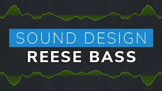 Sound Design - Deep Reese Bass Tutorial