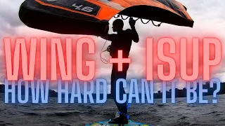 Wing and Inflatable Stand Up Paddleboard:  How hard can it be?