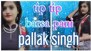 Tip tip barsa  pani || sooryavanshi || new song|| dance video|| dance covered by pallak singh