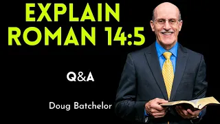 Explain Romans 14:5 Should we keep  any day as a holyday - Doug Batchelor  | REVELATIONS NOW