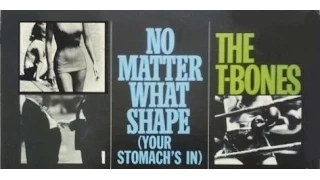 The T-Bones "No Matter What Shape (Your Stomach's In)" 1966 FULL ALBUM