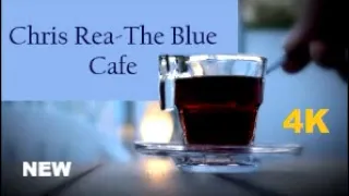 Chris Rea - The Blue Cafe (4K-HD)