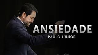 "Ansiedade" - Paulo Junior