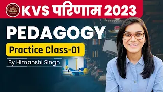 KVS परिणाम 2023 Pedagogy Practice Class by Himanshi Singh | KVS Miscellaneous Questions Class-01