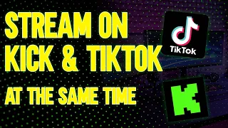 How To Stream On Tiktok And Kick At The Same Time