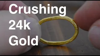 Crushing a 24k Gold Ring (how strong is 24k solid gold jewelry?)