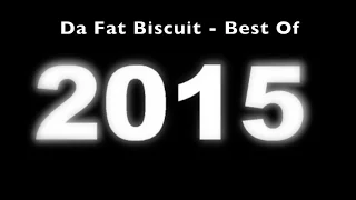 Da Fat Biscuit - Best Of 2015