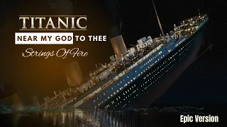 Nearer My God To Thee | Titanic | Epic Version