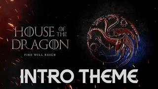 House of the Dragon - Intro Theme | LONG VERSION
