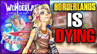 Borderlands Is Dying...